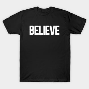 Believe - Positive Thinking T-Shirt